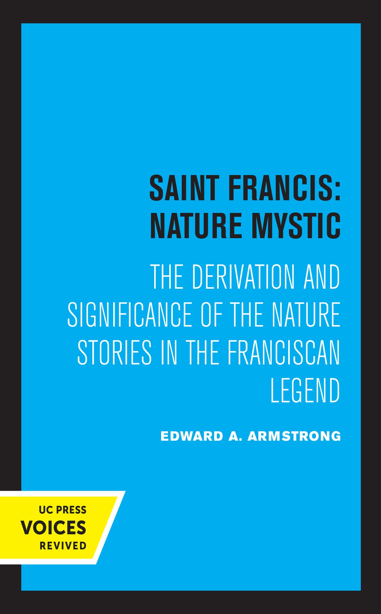 Cover image for Saint Francis: Nature Mystic ISBN 9780520308992